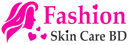 Fashion Skincare BD